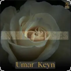 Umar Keyn - White Roses слушать онлайн