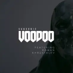 Subsonic Voodoo feat. Roman Khrustalev - Annihilate слушать онлайн