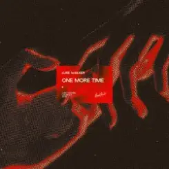 Luke Walker - One More Time слушать онлайн