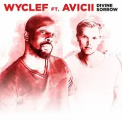 Wyclef Jean feat. Avicii - Divine Sorrow (Original Mix) слушать онлайн