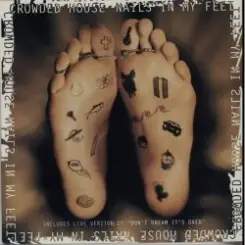 Crowded House - Nails In My Feet слушать онлайн