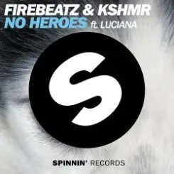 Firebeatz & KSHMR ft. Luciana - No Heroes слушать онлайн