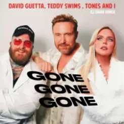 David Guetta & Teddy Swims & Tones and I - Gone Gone Gone (Dj Dark Remix) слушать онлайн