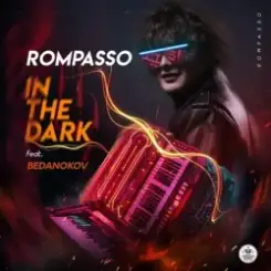 Rompasso feat. Bedanokov - In the Dark слушать онлайн