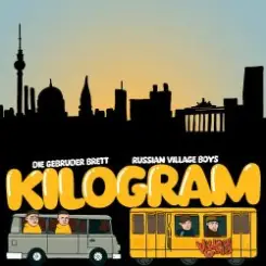 Russian Village Boys, Die Gebruder Brett - Kilogram слушать онлайн