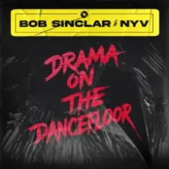 Bob Sinclar & Nyv - Drama On The Dancefloor слушать онлайн