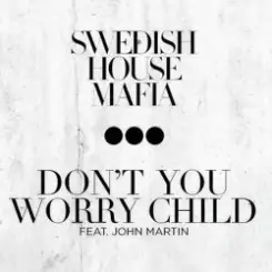 Swedish House Mafia feat. John Martin - Don't You Worry Child (Extended Mix) слушать онлайн