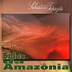Sebastiao Tapajos - Catraias слушать онлайн