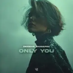 ENIGMAN & Sharapov - Only You слушать онлайн