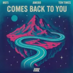 MOTi & Amero & TEN TIMES - Comes Back To You слушать онлайн