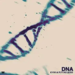 KVSH & Future Skies - DNA слушать онлайн