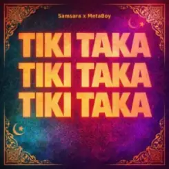 Samsara & MetaBoy - Tiki Taka слушать онлайн