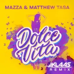 Mazza & Matthew Tasa - Dolce Vita (Klaas Remix) слушать онлайн