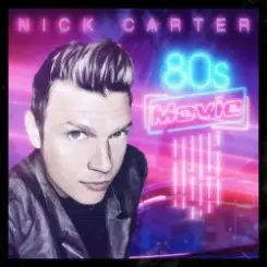 Nick Carter - 80's Movie слушать онлайн