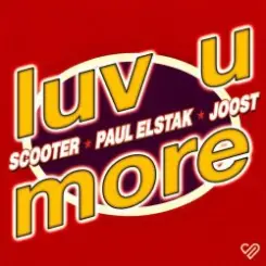 Scooter, Paul Elstak, Joost - Luv U More (Extended Mix) слушать онлайн