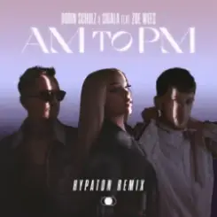 Robin Schulz & Sigala & Zoe Wees - AM to PM (Hypaton Remix) слушать онлайн