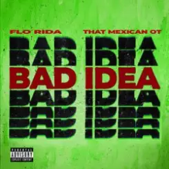 Flo Rida & That Mexican OT - Bad Idea слушать онлайн