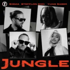 Sigma & Stefflon Don & Yung Saber - Jungle слушать онлайн