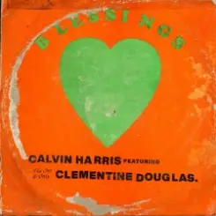 Calvin Harris & Clementine Douglas - Blessings слушать онлайн