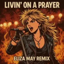 Bon Jovi - Livin' on a Prayer (Eliza May Remix) слушать онлайн