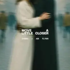 DVBBS & Abi Flynn - Move A Little Closer слушать онлайн