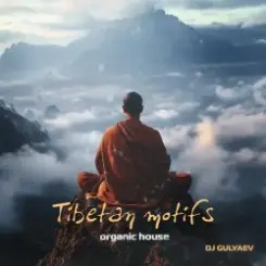 DJ GULYAEV - Tibetan motifs слушать онлайн