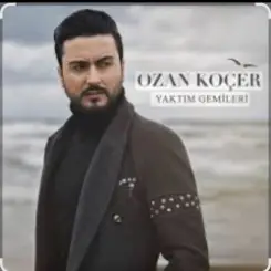 Ozan Koçer - Yaktım Gemileri слушать онлайн