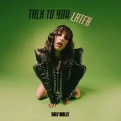Holy Molly - Talk To You Later слушать онлайн