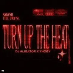 DJ Aligator & Thoby - Turn Up The Heat слушать онлайн