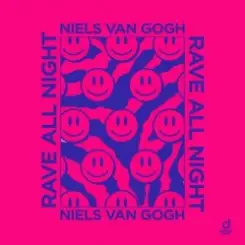 Niels van Gogh - Rave All Night (extended mix) слушать онлайн