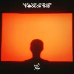Julien Fade & maybealice - Through This слушать онлайн