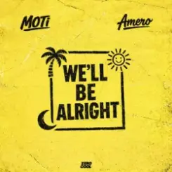 MOTi & Amero - We'll Be Alright слушать онлайн
