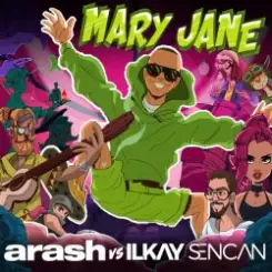 Arash & Ilkay Sencan - Mary Jane слушать онлайн