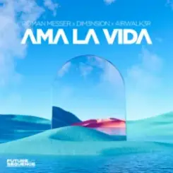 Roman Messer & DIM3NSION & Airwalk3r - Ama La Vida слушать онлайн