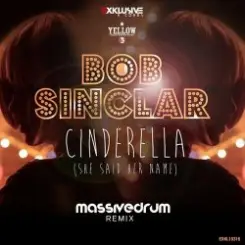 Bob Sinclar - Cinderella (She Said Her Name) (Massivedrum Remix) слушать онлайн