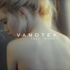 Vanotek & Eneli - Tell Me Who слушать онлайн