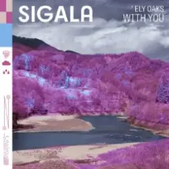 Sigala - With You (feat. Ely Oaks) слушать онлайн