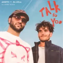 ANOTR & 54 Ultra - Talk To You (Dj Dark Remix) слушать онлайн