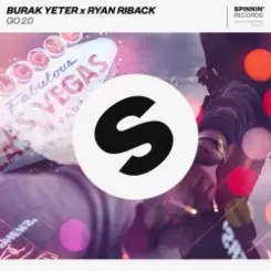 Burak Yeter x Ryan Riback - GO 2.0 (Extended Mix) слушать онлайн