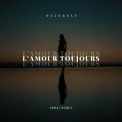 MASHB3AT. - L'Amour Toujours слушать онлайн