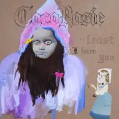CocoRosie - Least I Have You слушать онлайн