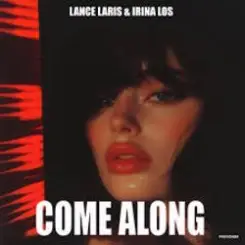 Lance Laris & Irina Los - Come Along слушать онлайн