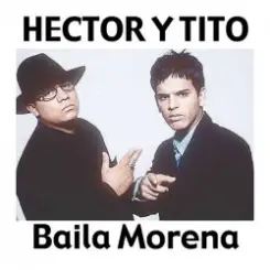 Héctor & Tito - Baila Morena (Reggaeton Remix 2005) слушать онлайн