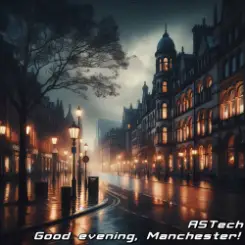 ASTech - Good evening, Manchester! слушать онлайн