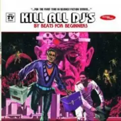Beats for Beginners - Kill All DJs слушать онлайн