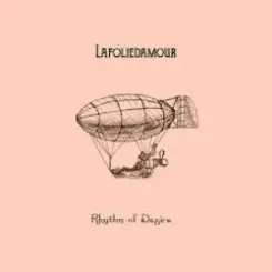 Lafoliedamour - Rhythm of Desire слушать онлайн