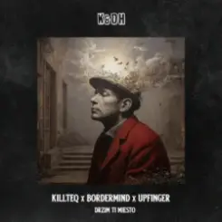 KILLTEQ & BORDERMIND & UPFINGER - Drzim Ti Miesto слушать онлайн