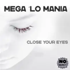 Mega 'Lo Mania - Close Your Eyes (Club Mix) слушать онлайн