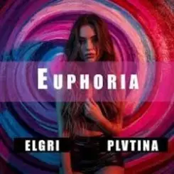 PLVTINA & ELGRI - Euphoria слушать онлайн