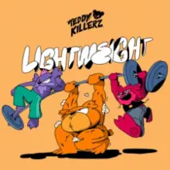 Teddy Killerz - Lightweight слушать онлайн